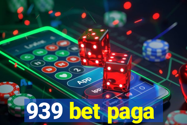 939 bet paga